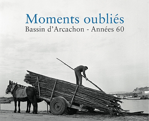 Moments oubliés : Bassin d'Arcachon - Années 60