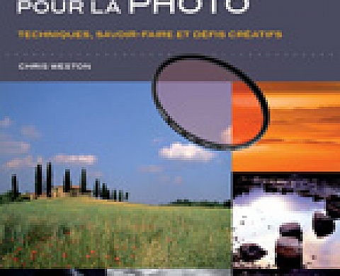 Filtres optiques et numériques pour la photographie - Chris Weston