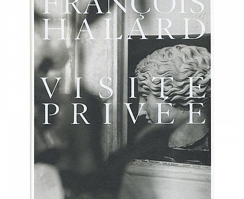 Visite privée - François Halard Visite privée - François Halard