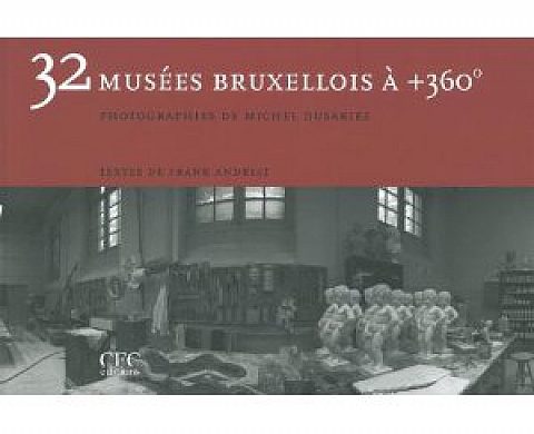 32 musées bruxellois à + 360 degrés 32 musées bruxellois à + 360 degrés