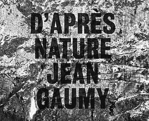 D'après nature - Jean Gaumy D'après nature - Jean Gaumy