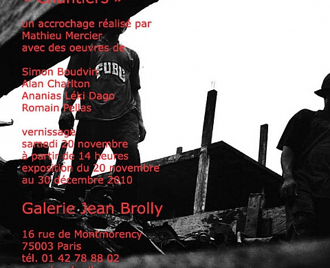 Chantiers à la galerie Jean Brolly Chantiers à la galerie Jean Brolly