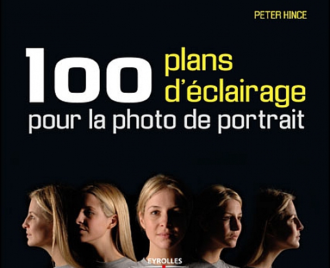 Peter Hince - 100 plans d'éclairage pour la photo de portrait