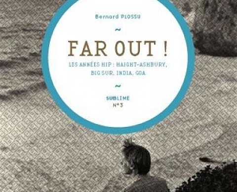 Far Out! Bernard Plossu Far Out! Bernard Plossu