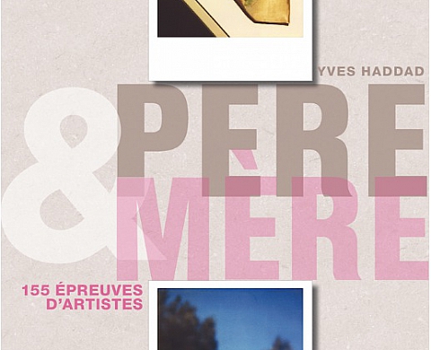 Père et Mère d'Yves Haddad, le livre de nos parents