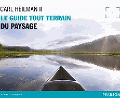 Le guide tout terrain du paysage - Carl Heilman II