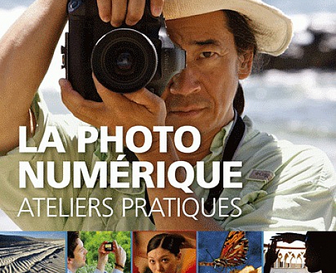 La photo numérique - Ateliers Pratiques par Tom Ang