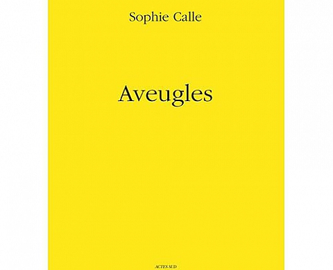 Aveugles - Sophie Calle Aveugles - Sophie Calle
