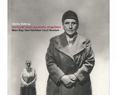 Gertrude Stein : portraits singuliers : Man Ray, Van Vechten, Cecil Beaton