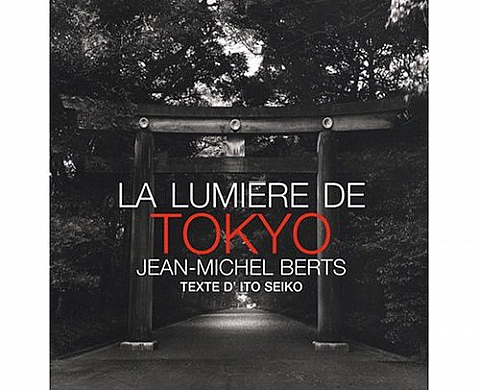 La lumière de Tokyo de Jean-Michel Berts La lumière de Tokyo de Jean-Michel Berts