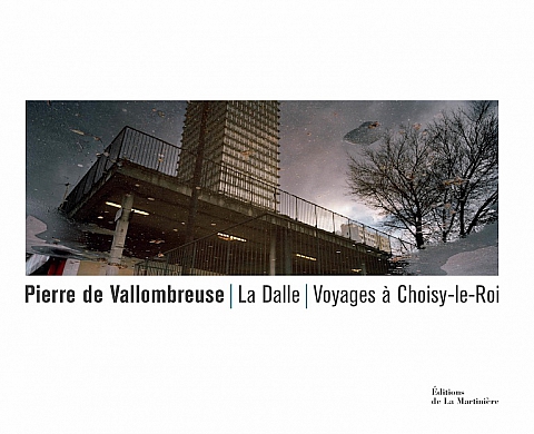 La Dalle. Voyages à Choisy-le-Roi. La Dalle. Voyages à Choisy-le-Roi.