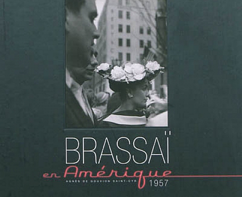 Brassaï en Amérique de Gouvion Saint-Cyr, Agnès de