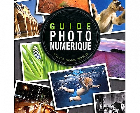 Guide photo numérique , objectif photos réussies