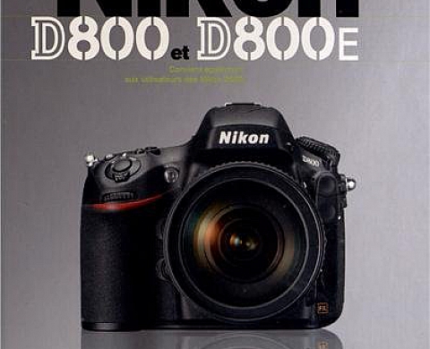 NikonD800 et 800E, Un ouvrage complet pour exploiter les 36,3 millions de pixels du dernier né Nikon NikonD800 et 800E, Un ouvrage complet pour exploiter les 36,3 millions de pixels du dernier né Nikon