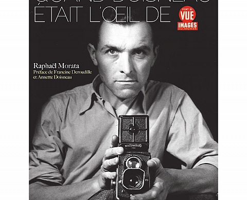 Quand Doisneau était l'oeil de point de vue, Raphaël Morata Quand Doisneau était l'oeil de point de vue, Raphaël Morata