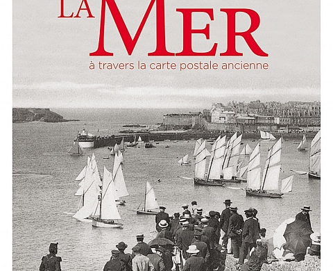 « La Mer à travers la carte postale ancienne » vu par Olivier de Kersauson  « La Mer à travers la carte postale ancienne » vu par Olivier de Kersauson