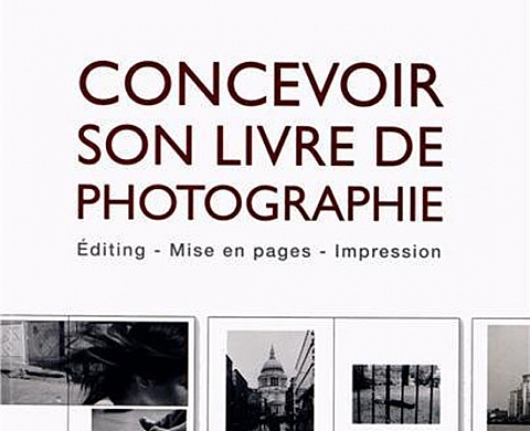 Concevoir son livre de Photographie Concevoir son livre de Photographie