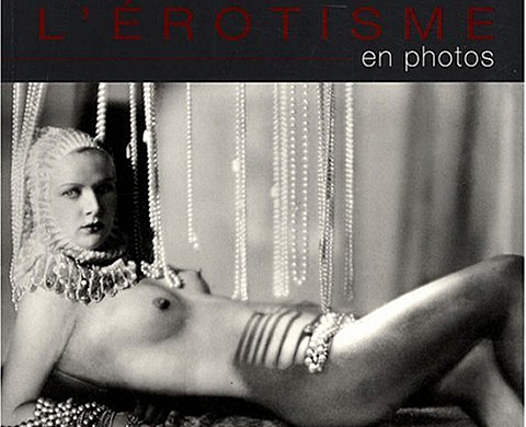 L'érotisme en photos - Collection Roget Viollet L'érotisme en photos - Collection Roget Viollet