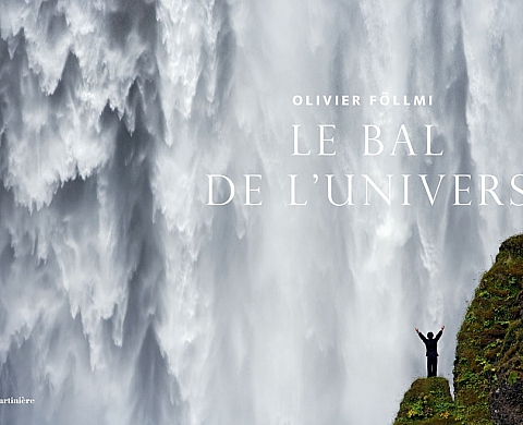 Le Bal de l'univers – Olivier Föllmi Le Bal de l'univers – Olivier Föllmi