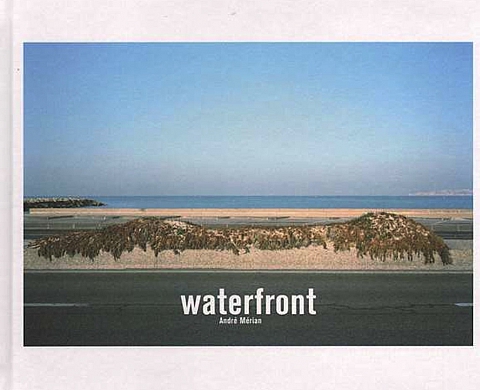 « Waterfront » d'André Mérian, ou les pérégrinations urbaines d'un photographe