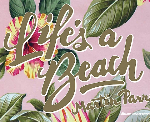 « Life’s a Beach » de Martin Parr aux éditions Xavier Barral « Life’s a Beach » de Martin Parr aux éditions Xavier Barral