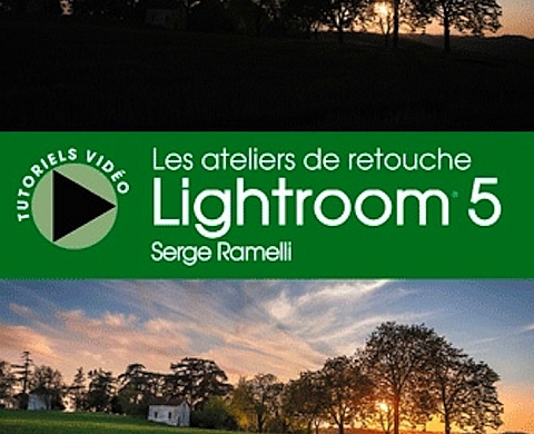 « Les ateliers de retouche Lightroom 5 » aux Editions Eyrolles « Les ateliers de retouche Lightroom 5 » aux Editions Eyrolles