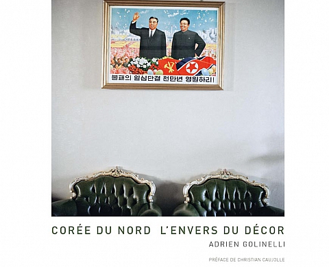 « Corée du nord l'envers du décor » : le visage de la Corée du Nord par Adrien Golinelli aux éditions de la Martinière « Corée du nord l'envers du décor » : le visage de la Corée du Nord par Adrien Golinelli aux éditions de la Martinière