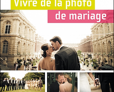 Les Editions Eyrolles publient « Vivre de la photo de mariage »  Les Editions Eyrolles publient « Vivre de la photo de mariage »