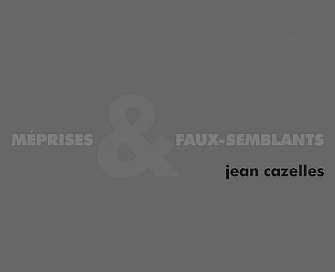 Les « Méprises & Faux-semblants » de Jean Cazelles aux éditions Au Fil du Temps