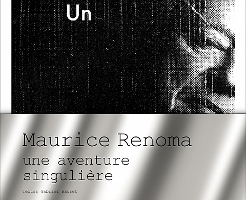 « Un + Un = 3. Maurice Renoma une aventure singulière » aux éditions de La Martinière. Le parcours de Maurice Renoma à travers la mode et la photographie. « Un + Un = 3. Maurice Renoma une aventure singulière » aux éditions de La Martinière. Le parcours de Maurice Renoma à travers la mode et la photographie.