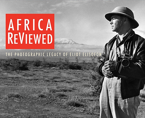 Africa ReViewed: The Photographic Legacy of Eliot Elisofon