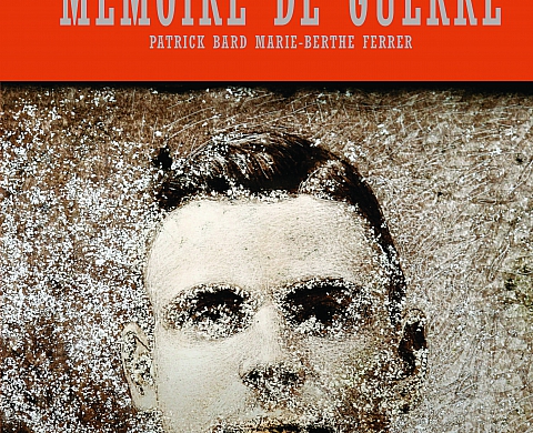 « Mémoire de Verre. Mémoire de Guerre » : la vie de 18 poilus par Patrick Bard et Marie Berthe Ferrer, aux Editions La Martinière « Mémoire de Verre. Mémoire de Guerre » : la vie de 18 poilus par Patrick Bard et Marie Berthe Ferrer, aux Editions La Martinière