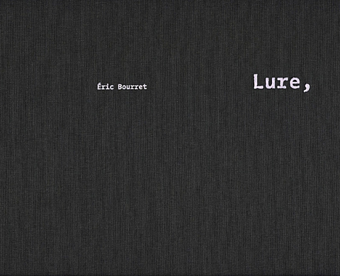 Lure d'Eric Bourret aux éditions Fage Lure d'Eric Bourret aux éditions Fage