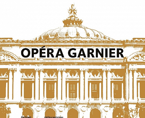 Les Éditions de La Martinière exaltent l'Opéra Garnier Les Éditions de La Martinière exaltent l'Opéra Garnier