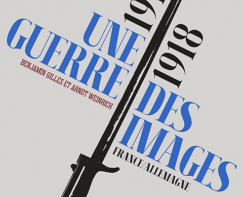 « 1914-18 Une guerre des images France Allemagne » : La Grande Guerre aux éditions La Martinière « 1914-18 Une guerre des images France Allemagne » : La Grande Guerre aux éditions La Martinière