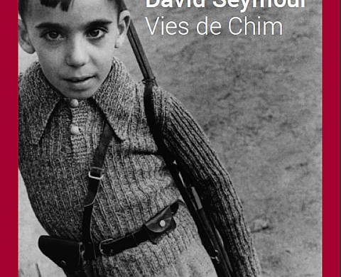 « Vie de Chim » : Carole Naggar conte David Seymour aux éditions Contrejour « Vie de Chim » : Carole Naggar conte David Seymour aux éditions Contrejour