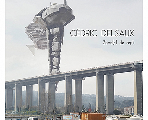Zone(s) de repli - Cédric Delsaux Zone(s) de repli - Cédric Delsaux
