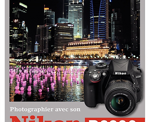 Photographier avec son Nikon D3300 Photographier avec son Nikon D3300