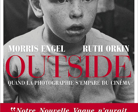 Outside : Quand la photographie s'empare du cinéma - Morris Engel et Ruth Orkin Outside : Quand la photographie s'empare du cinéma - Morris Engel et Ruth Orkin