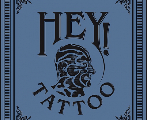 « Hey ! Tatoo » « Hey ! Tatoo »