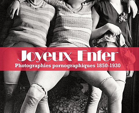 « Joyeux enfer » ou les prémices de la pornographie « Joyeux enfer » ou les prémices de la pornographie