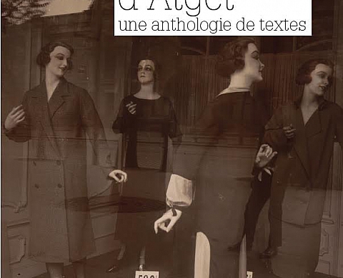 « Les silences d'Atget », des textes pour comprendre un photographe inclassable « Les silences d'Atget », des textes pour comprendre un photographe inclassable