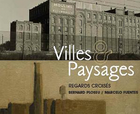 Villes et Paysages - Bernard Plossu - Marcelo Fuentes Villes et Paysages - Bernard Plossu - Marcelo Fuentes