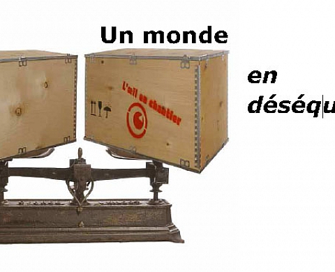Collectif photographique l'Oeil en Chantier -  Un monde en déséquilibre