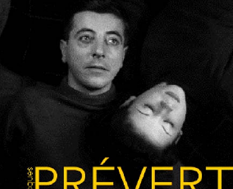 « Jacques Prévert , Paris la Belle »