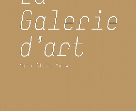 Nouvelle parution - La galerie d'art Se lancer dans le métier de galeriste ou de marchand d'art Nouvelle parution - La galerie d'art Se lancer dans le métier de galeriste ou de marchand d'art