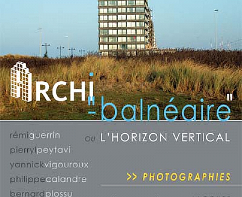 ARCHI - balnéaire ou L'HORIZON VERTICAL