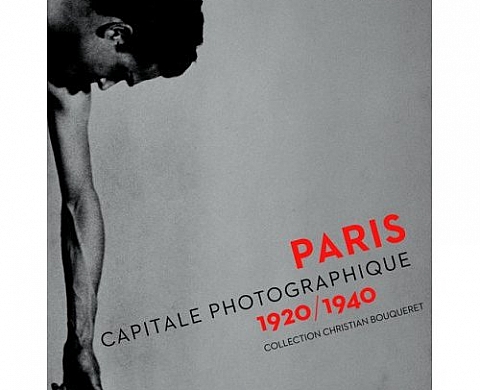 Paris, capitale photographique 1920/1940 Paris, capitale photographique 1920/1940