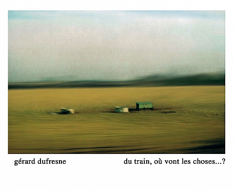 Gérard Dufresne - Du train où vont les choses Gérard Dufresne - Du train où vont les choses