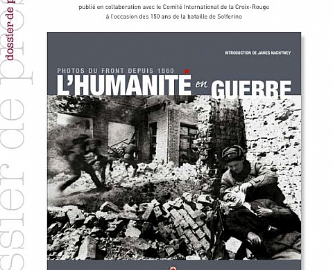 L'Humanité en guerre, photos du front depuis 1860 L'Humanité en guerre, photos du front depuis 1860